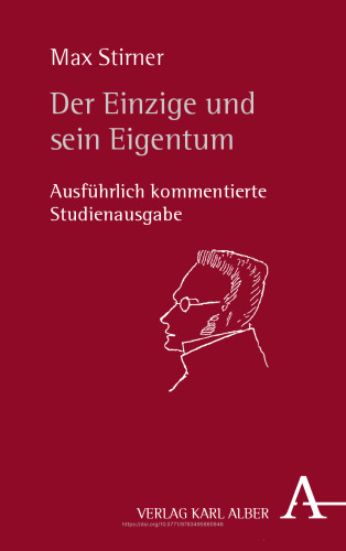 Der Einzige und sein Eigentum: Ausführlich kommentierte Studienausgabe
