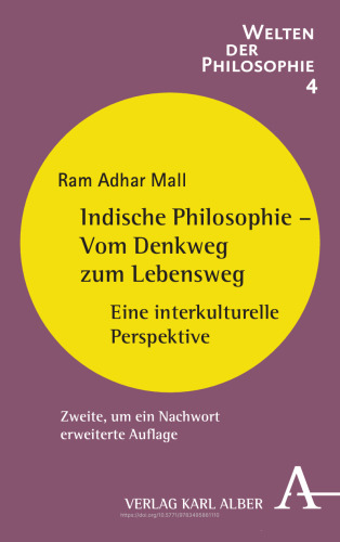 Indische Philosophie - Vom Denkweg zum Lebensweg: Eine interkulturelle Perspektive