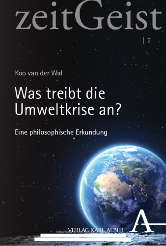 Was treibt die Umweltkrise an?: Eine philosophische Erkundung