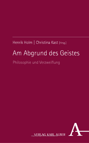 Am Abgrund des Geistes: Philosophie und Verzweiflung