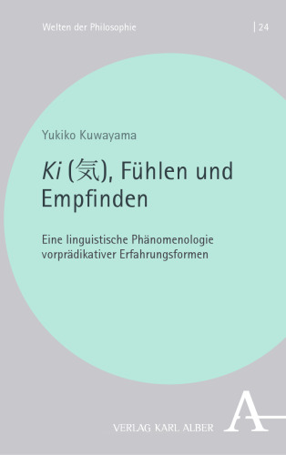 Ki (気), Fühlen und Empfinden: Eine linguistische Phänomenologie vorprädikativer Erfahrungsformen