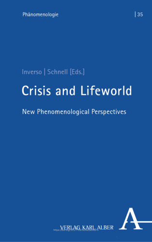 Crisis and Lifeworld: New Phenomenological Perspectives