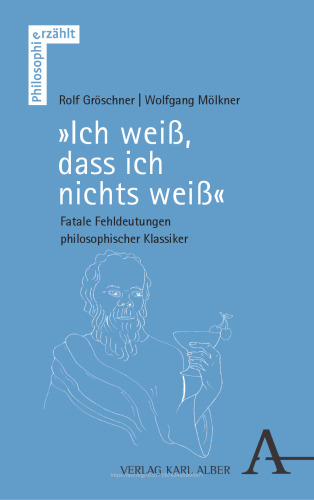 „Ich weiß, dass ich nichts weiß“: Fatale Fehldeutungen philosophischer Klassiker