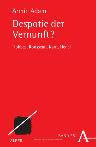 Despotie der Vernunft?: Hobbes, Rousseau, Kant, Hegel