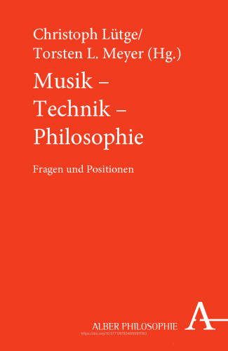 Musik - Technik - Philosophie: Fragen und Positionen