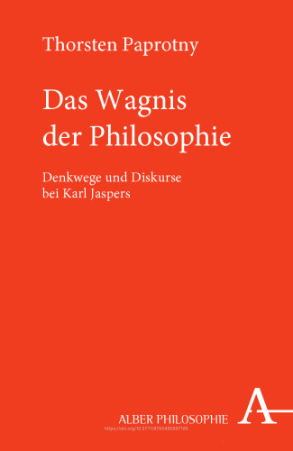 Das Wagnis der Philosophie: Denkwege und Diskurse bei Karl Jaspers