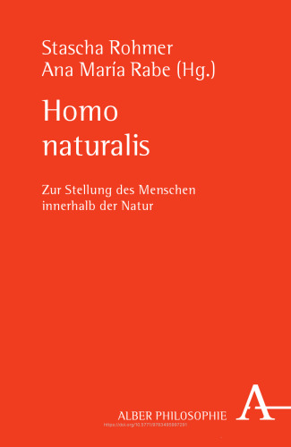 Homo naturalis: Zur Stellung des Menschen innerhalb der Natur