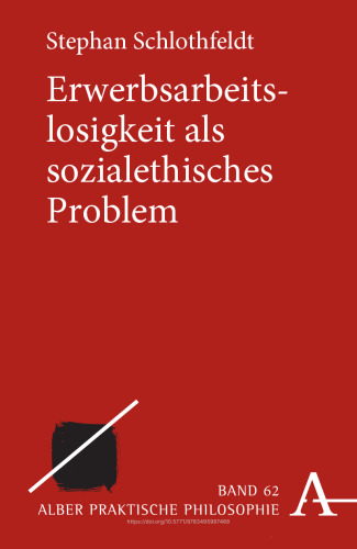 Erwerbsarbeitslosigkeit als sozialethisches Problem