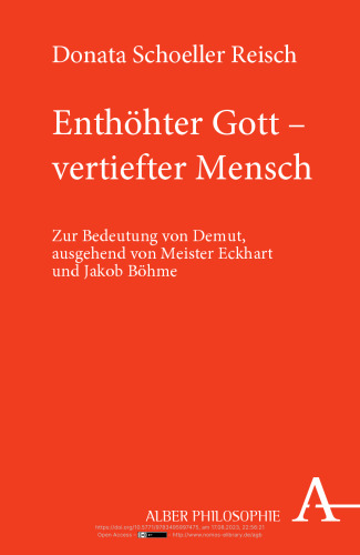 Enthöhter Gott - vertiefter Mensch: Zur Bedeutung der Demut, ausgehend von Meister Eckhart und Jakob Böhme