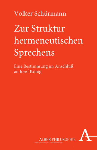 Zur Struktur hermeneutischen Sprechens: Eine Bestimmung im Anschluß an Josef König