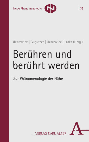 Berühren und berührt werden: Zur Phänomenologie der Nähe