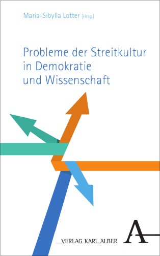 Probleme der Streitkultur in Demokratie und Wissenschaft