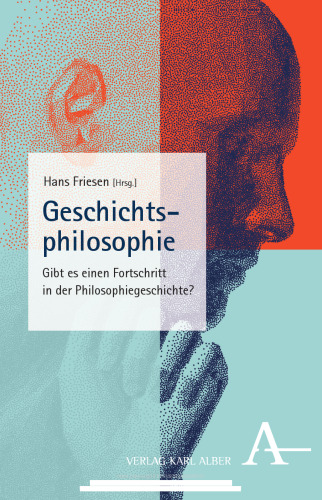 Geschichtsphilosophie: Gibt es einen Fortschritt in der Philosophiegeschichte?