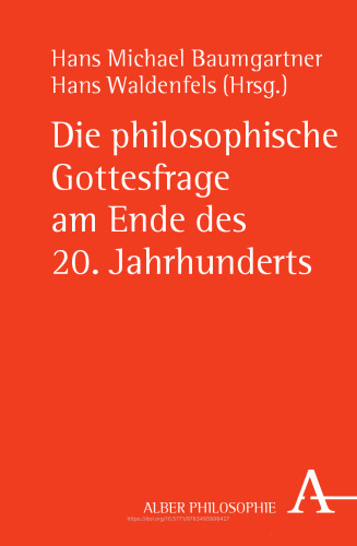 Die philosophische Gottesfrage am Ende des 20. Jahrhunderts