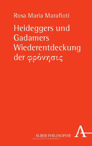 Heideggers und Gadamers Wiederentdeckung der φρόνησις