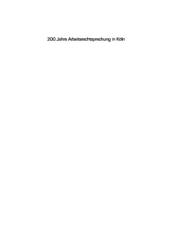 200 Jahre Arbeitsrechtsprechung in Köln: 1811–2011
