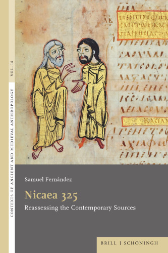 Nicaea 325 : Reassessing the Contemporary Sources