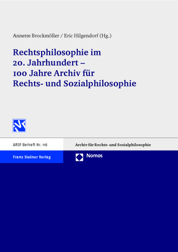 Rechtsphilosophie im 20. Jahrhundert – 100 Jahre Archiv für Rechts- und Sozialphilosophie