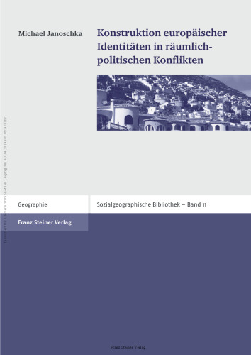 Konstruktion europaischer Identitäten in räumlich-politischen Konflikten