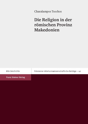 Die Religion in der römischen Provinz Makedonien: Habilitationsschrift