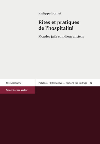 Rites et pratiques de l'hospitalite: Mondes juifs et indiens anciens (Potsdamer Altertumswissenschaftliche Beitrage) (French Edition)