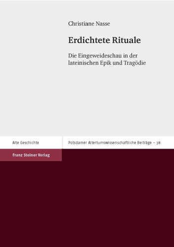 Erdichtete Rituale: Die Eingeweideschau in der lateinischen Epik und Tragödie. Dissertationsschrift