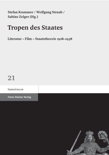 Tropen des Staates. Literatur – Film – Staatstheorie 1918–1938