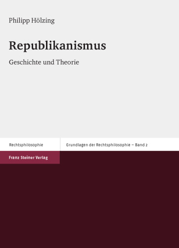 Republikanismus: Geschichte und Theorie