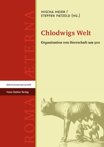 Chlodwigs Welt: Organisation von Herrschaft um 500