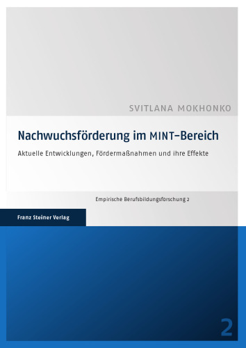 Nachwuchsförderung im MINT-Bereich: Aktuelle Entwicklungen, Fördermaßnahmen und ihre Effekte