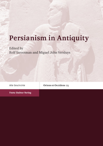 Oriens et Occiens: Persianism in Antiquity