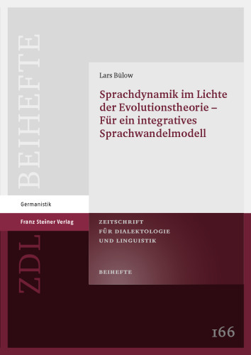 Sprachdynamik im Lichte der Evolutionstheorie – Für ein integratives Sprachwandelmodell