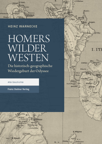 Homers Wilder Westen: Die historisch-geographische Wiedergeburt der Odyssee