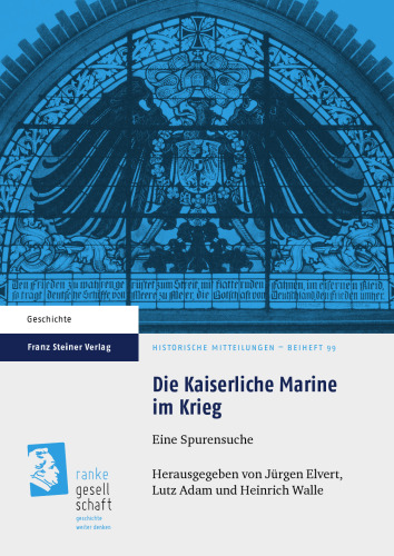Die Kaiserliche Marine im Krieg: Eine Spurensuche