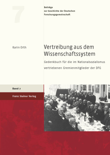 Vertreibung aus dem Wissenschaftssystem: Gedenkbuch für die im Nationalsozialismus vertriebenen Gremienmitglieder der DFG