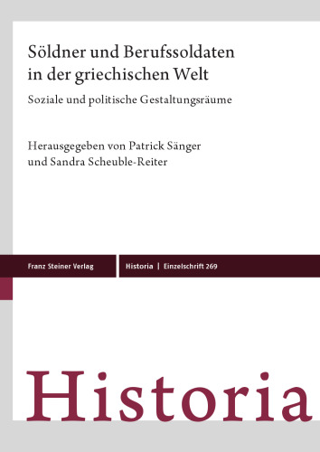 Söldner und Berufssoldaten in der griechischen Welt: Soziale und politische Gestaltungsräume