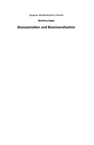 Biomaterialien und Biomineralisation: Eine Einführung für Naturwissenschaftler, Mediziner und Ingenieure