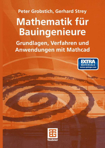 Mathematik für Bauingenieure: Grundlagen, Verfahren und Anwendungen mit Mathcad