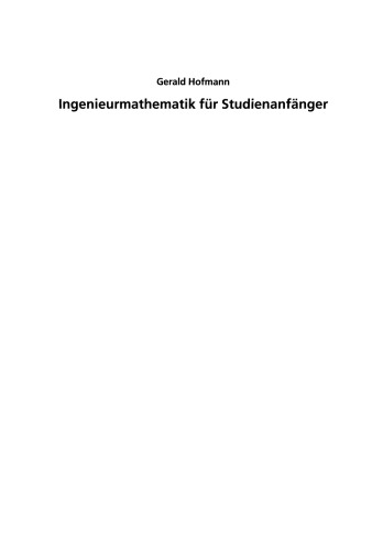 Ingenieurmathematik für Studienanfänger: Formeln — Aufgaben — Lösungen