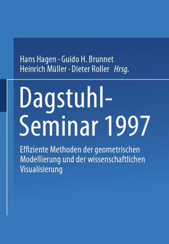 Dagstuhl Seminar 1997: Effiziente Methoden der geometrischen Modellierung und der wissenschaftlichen Visualisierung