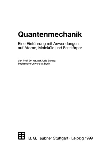Quantenmechanik: Eine Einführung mit Anwendungen auf Atome, Moleküle und Festkörper