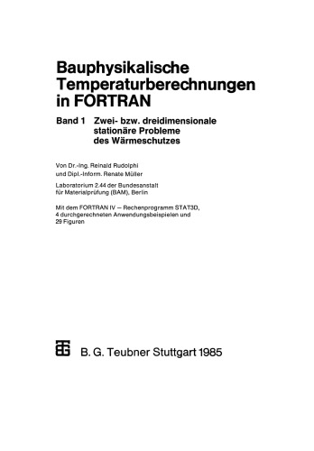Bauphysikalische Temperaturberechnungen in FORTRAN: Band 1 Zwei- bzw. dreidimensionale stationäre Probleme des Wärmeschutzes