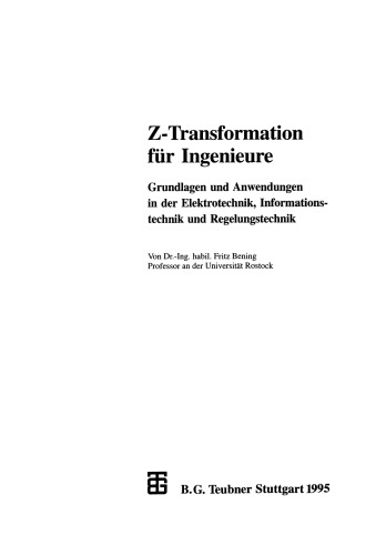Z-Transformation für Ingenieure: Grundlagen und Anwendungen in der Elektrotechnik, Informationstechnik und Regelungstechnik