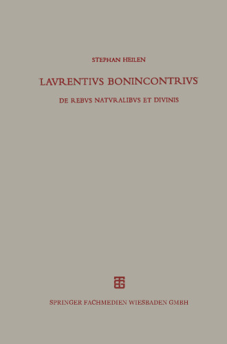 Lavrentivs Bonincontrivs Miniatensis: De Rebvs Natvralibvs et Divinis