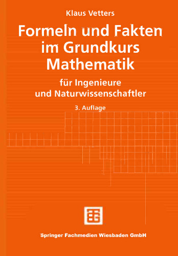 Formeln und Fakten im Grundkurs Mathematik: Für Ingenieure und Naturwissenschaftler