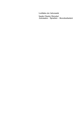 Automaten Sprachen Berechenbarkeit: Grundkurs Angewandte Informatik IV