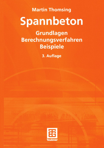 Spannbeton: Grundlagen Berechnungsverfahren Beispiele