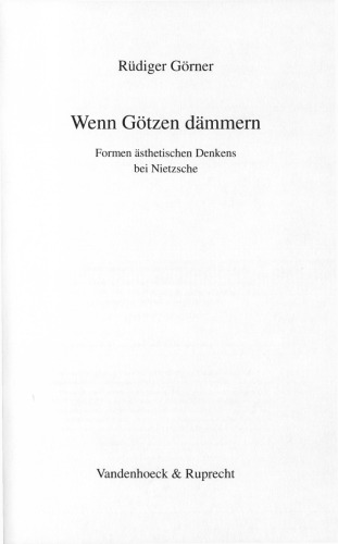 Wenn Götzen dämmern : Formen ästhetischen Denkens bei Nietzsche