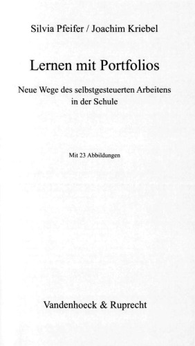 Lernen mit Portfolios : Neue Wege des selbstgesteuerten Arbeitens in der Schule