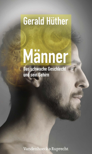 Männer · Das schwache Geschlecht und sein Gehirn